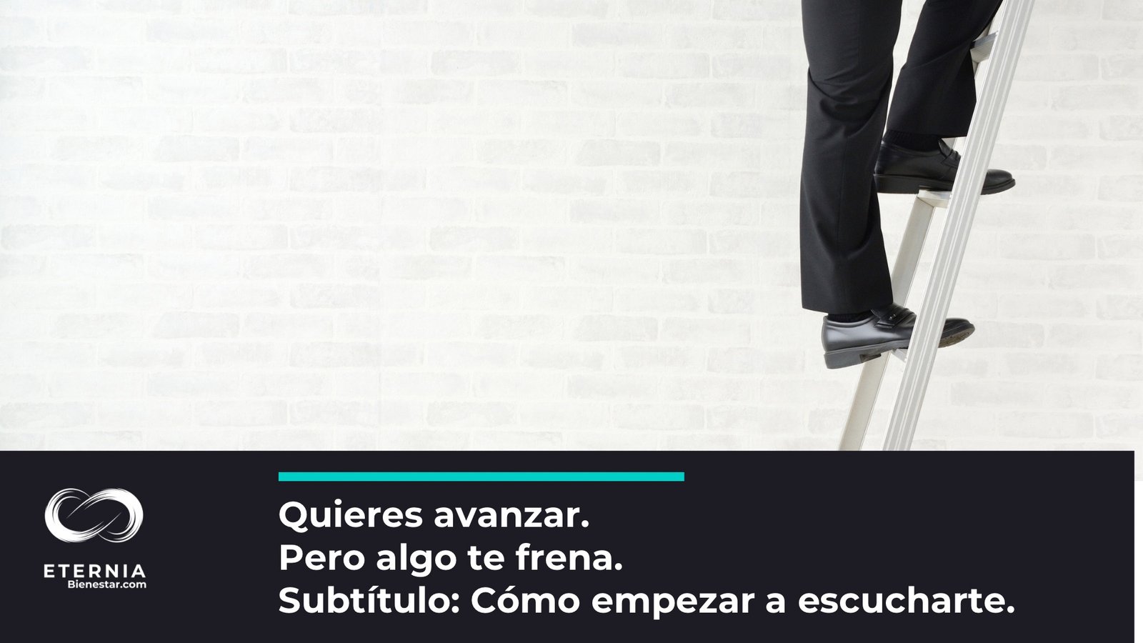 Persona junto a una pared clara. Quieres avanzar, pero algo te frena. Cómo empezar a escucharte.
